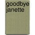 Goodbye janette