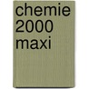 Chemie 2000 maxi door Onbekend