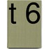 T 6