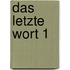 Das letzte Wort 1