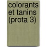 Colorants et tanins (PROTA 3) by Unknown