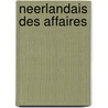 Neerlandais des affaires door Onbekend