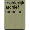 Rechterlijk Archief Monster by L.G. van Eendenburg