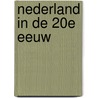 Nederland in de 20e eeuw door Onbekend