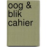 Oog & blik cahier by W. Scott
