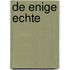 De enige echte