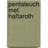 Pentateuch met haftaroth by Unknown