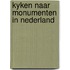 Kyken naar monumenten in nederland