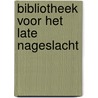 Bibliotheek voor het late nageslacht by Unknown