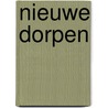 Nieuwe Dorpen door R. Schoemaker