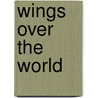Wings over the world by Unknown