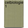 Celbiologie 1 by M. Bollen