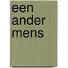 Een ander mens by J.J. Rebel