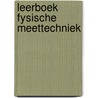 Leerboek fysische meettechniek door A.H.C. van Maldegem