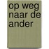 Op weg naar de ander