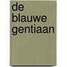 De blauwe gentiaan by J.G. Veenhof