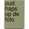 Oud Haps op de foto by Theo Arts