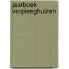 Jaarboek verpleeghuizen door Onbekend