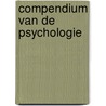 Compendium van de psychologie door Onbekend