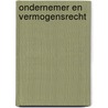 Ondernemer en vermogensrecht door H.P.J. Ophof