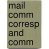 Mail comm corresp and comm by Unknown