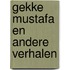 Gekke Mustafa en andere verhalen