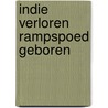 Indie verloren rampspoed geboren door Wesseling