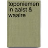 Toponiemen in Aalst & Waalre door J. Walinga