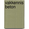 Vakkennis beton door Onbekend