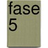 Fase 5