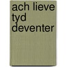 Ach lieve tyd deventer door Onbekend