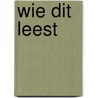 Wie dit leest door Jos van de Wouw