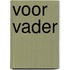 Voor vader