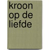 Kroon op de liefde door J. Ross