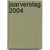Jaarverslag 2004 by Rekenkamer Rotterdam