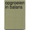 Opgroeien in balans by Marga Schiet