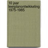 10 jaar leerplanontwikkeling 1975-1985 door Donkers