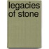 Legacies of Stone