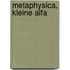 Metaphysica, Kleine Alfa