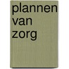 Plannen van zorg door J.A.M.M. van den Muijsenberg