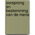 Oorsprong en bestemming van de mens