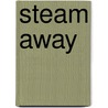 Steam Away door Onbekend