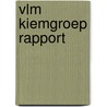 VLm Kiemgroep rapport by T. Huigen