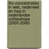 THC-concentraties in wiet, nederwiet en hasj in Nederlandse coffeeshops (2005-2006) door Rigter S.