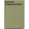 Jaarboek Veiligheidsregio's by J. van Sorgen