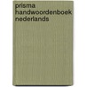 Prisma handwoordenboek nederlands door Weynen