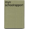 Myn schoolrapport door Onbekend