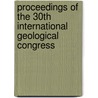 Proceedings of the 30th International Geological Congress door Onbekend