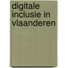 Digitale Inclusie in Vlaanderen door Onbekend