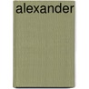 Alexander by W.J. Otten